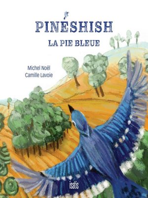 cover image of Pinéshish, la pie bleue